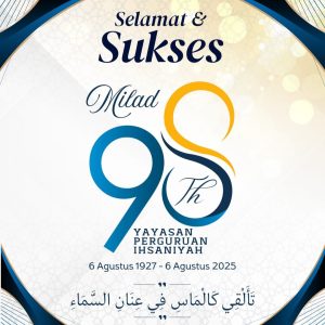 MILAD KE 98 YAYASAN PERGURUAN IHSANIYAH